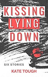 Book cover: Kissing Lying Down by Kate Tough